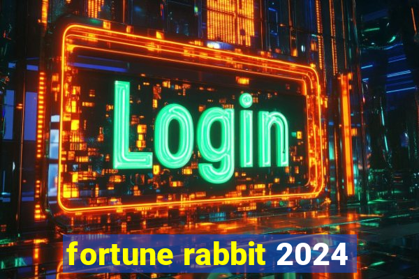 fortune rabbit 2024